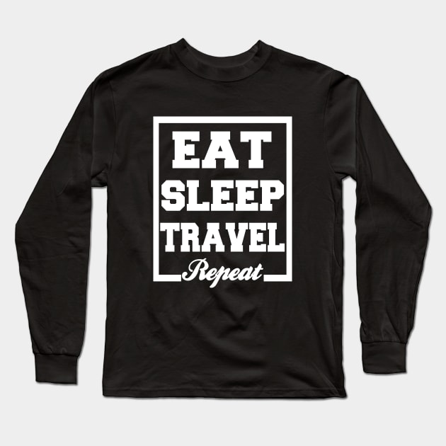 Eat sleep travel repeat Long Sleeve T-Shirt by LunaMay